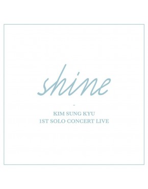 Kim Sung Kyu (Infinite) - 1ST SOLO CONCERT LIVE Album [Shine]