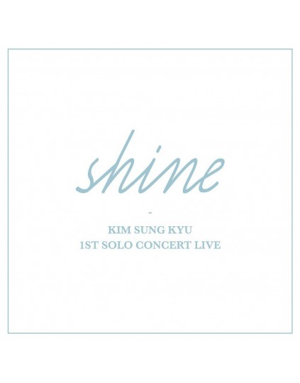 Kim Sung Kyu (Infinite) - 1ST SOLO CONCERT LIVE Album [Shine]