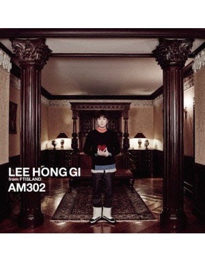 Lee Hong-Gi (FTISLAND)- AM302 [Regular Edition] 